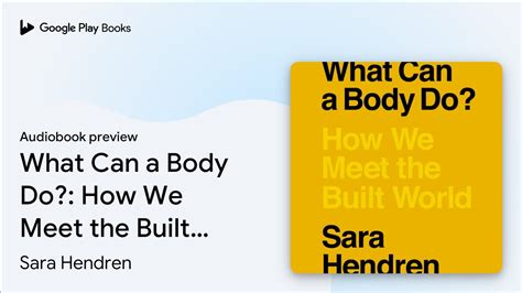 What Can A Body Do How We Meet The Built By Sara Hendren Audiobook