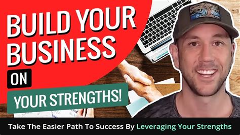 Build Your Business On Your Strengths Take The Easier Path To Success