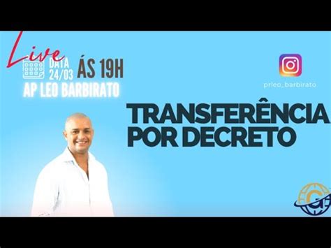 Transfer Ncia Por Decreto Ap Leo Barbirato Youtube