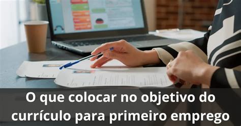 O Que Colocar No Objetivo Do Curr Culo Para Primeiro Emprego