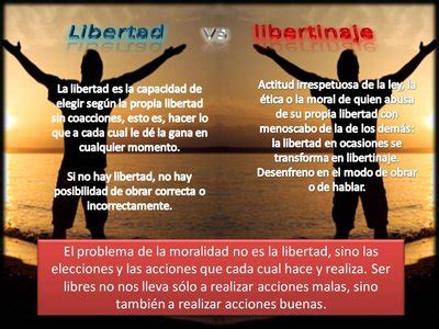 El Libertinaje Es Una Actitud De Abuso De La Libertad Dada En Que El