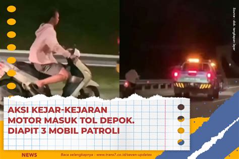 Trans Aksi Kejar Kejaran Motor Masuk Tol Depok Diapit Mobil Patroli