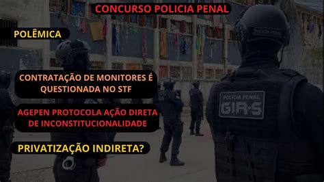 NOVO CONCURSO POLICIA PENALCONTRATAÇÃO É QUESTIONADA NO STFAGEPEN