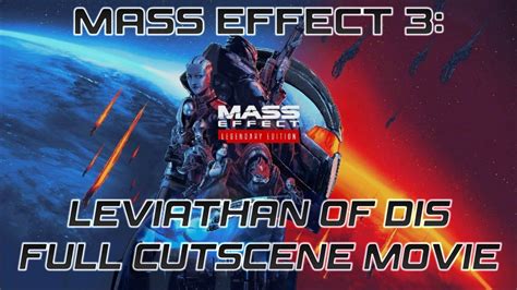 Mass Effect Legendary Edition Mass Effect 3 Leviathan Dlc Full Cutscene Movie Youtube