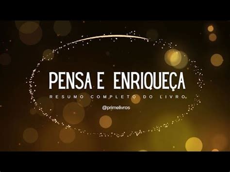 O Melhor Resumo Do Livro Pensa E Enrique A De Napoleon Hill Youtube