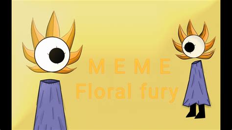 Floral Fury Animation Meme Youtube