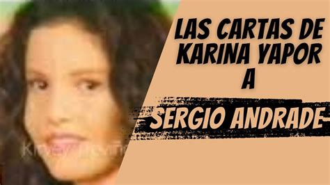 Las Cartas De Karina Yapor A Sergio Andrade Muy Impactantes