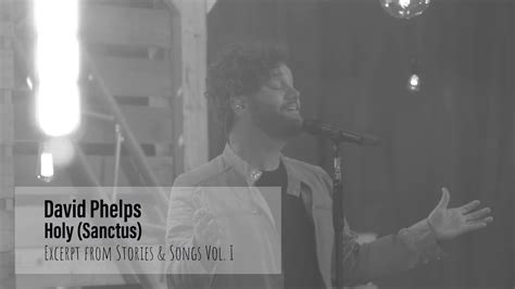 David Phelps Holy Sanctus From Stories And Songs Vol I Official