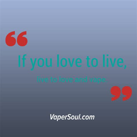 Get Vaping Quotes And Much More Follow Vaper Soul On Instagram