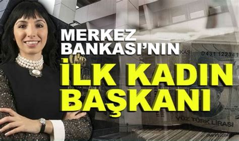 Hafize Gaye Erkan Merkez Bankası nın yeni başkanı oldu Gündem