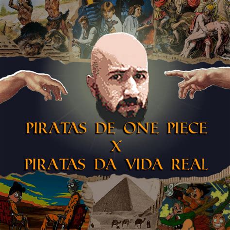 Piratas De One Piece X Piratas Da Vida Real De Cabe A Na