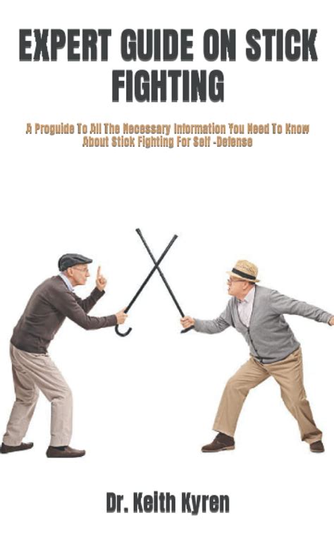 Buy EXPERT GUIDE ON STICK FIGHTING: A Proguide To All The Necessary Information You Need To Know ...