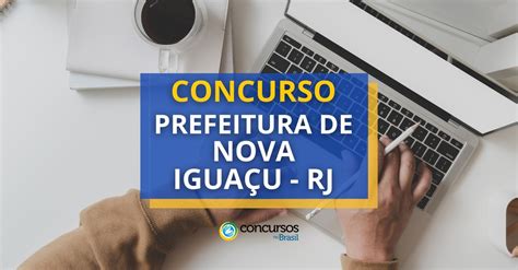 Concurso Prefeitura de Nova Iguaçu RJ edital retificado 2 7 mil vagas