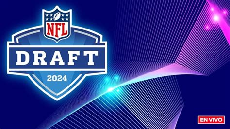 Draft Nfl En Vivo Primera Ronda 2024