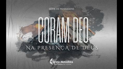 CULTO DE CELEBRAÇÃO 29 01 2023 SÉRIE CORAM DEO NA PRESENÇA DE