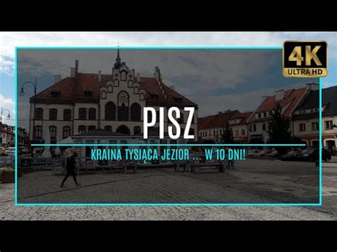 MAZURY 4K PISZ Kraina Tysiąca Jezior w 10 dni 27 zabytki i