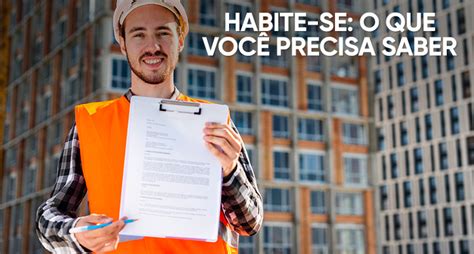 Habite Se O Que Voc Precisa Saber