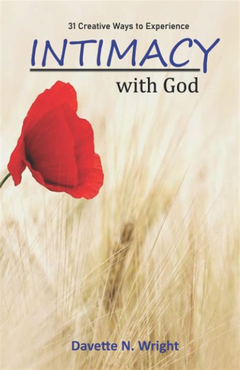 31 Creative Ways To Experience Intimacy With God Wright Davette 9781948167116 Books