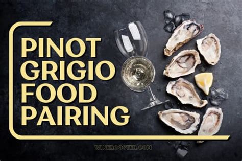 Pinot Grigio Food Pairing Guide - Appetizers & Main Courses