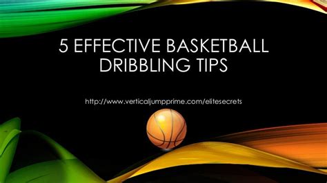 5 Effective Basketball Dribbling Tips