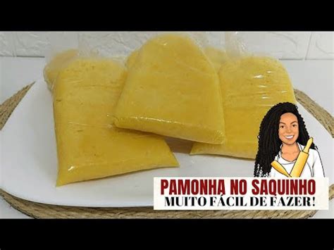 PAMONHA NO SAQUINHO PRÁTICO DE FAZER E DELICIOSA YouTube