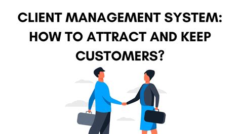 Client Management System How To Attract And Keep Customers Building