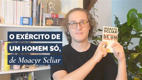 O Ex Rcito De Um Homem S De Moacyr Scliar Youtube