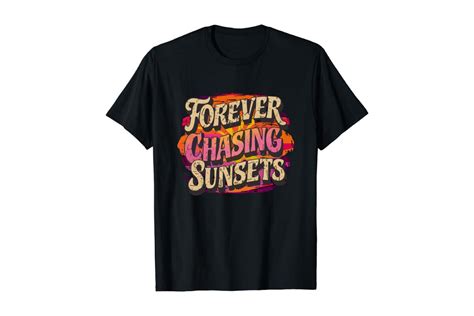 Forever Chasing Sunsets Tee Sun Seeker Graphic By Nobabsorkar1