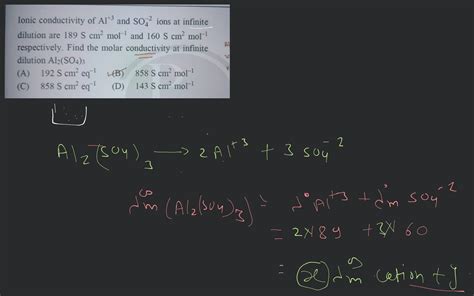 Ionic Conductivity Of Al 3 And SO42 Ions At Infinite Dilution Are 189 S