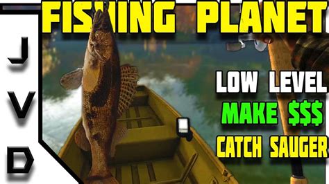 Fishing Planet Tips Low Level Guide Make MONEY Fast CATCH Sauger