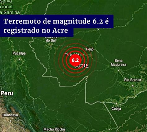 Forte terremoto de magnitude 6 2 é registrado no Acre pela segunda vez