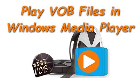 How To Play Vob Files In Windows Media Player Solved