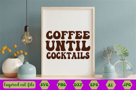 Coffee Until Cocktails Retro Svg Graphic By Mstsalmaakter Creative