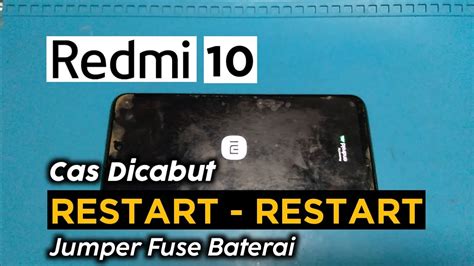 Servis Redmi 10 Restart Terus MenerusCas Dicabut Mati Restart