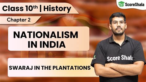 Class 10 Nationalism In India Swaraj In The Plantations History