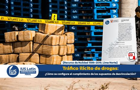 Tráfico Ilícito De Drogas ¿cómo Se Configura El Cumplimiento De Los