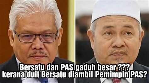 Gempar Bersatu Dan Pas Bergaduh Besar Kerana Pemimpin Pas Kantoi