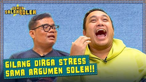 SOLEH SOLIHUN PALING NGESELIN PEMALAS KETEMU GILANG DIRGA SEMUA