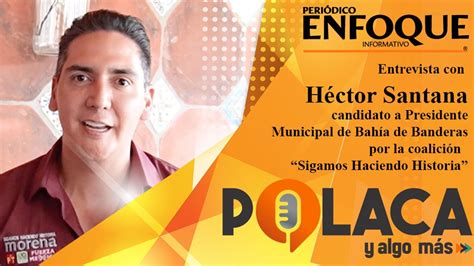 Héctor Santana trabaja para ser presidente municipal de Bahía de