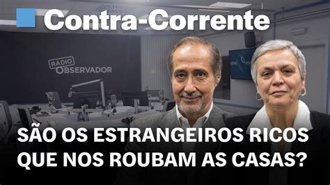 São os estrangeiros ricos que nos roubam as casas Contra Corrente