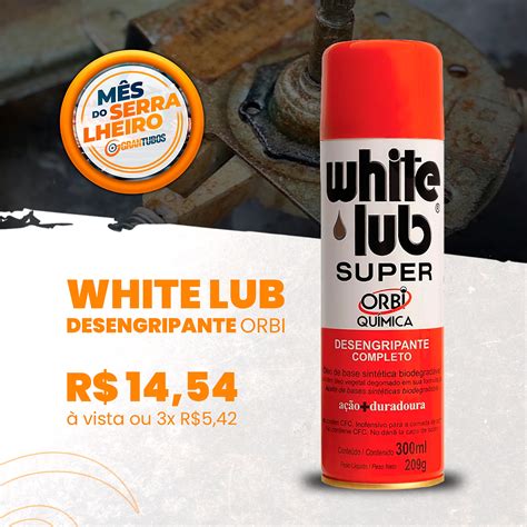 White Lub Desengripante Orbi Ml Grantubos