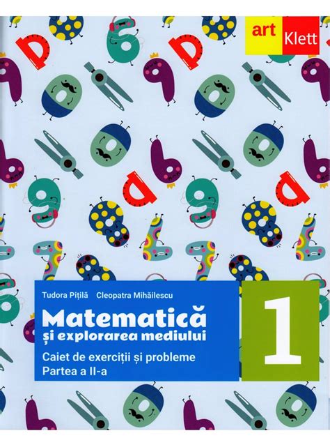 Caiet De Exercitii Si Probleme Clasa I Partea A II A Matematica Si