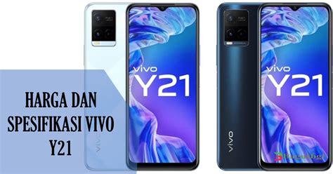 Harga Dan Spesifikasi Lengkap Vivo Y21 Bagus Banget