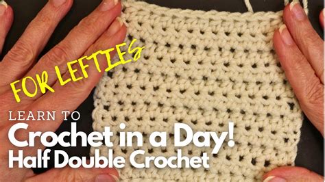 Updated🧶half Double Crochet How To Crochet Left Handed For Absolute Beginners Lesson 4 Youtube