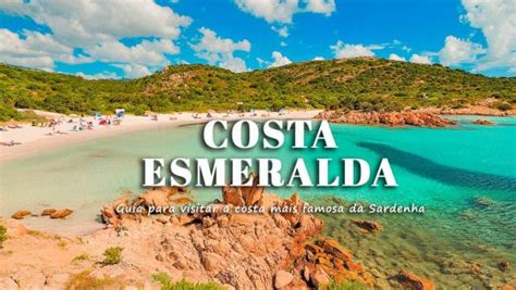 Visitar Costa Esmeralda Sardenha Melhores Praias E Onde Ficar