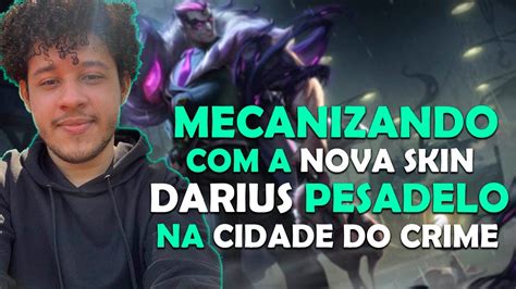 JOGUEI A NOVA SKIN DO DARIUS DARIUS PESADELO NA CIDADE DO CRIME