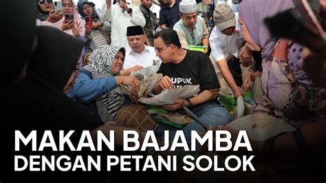 Makan Bajamba Dengan Petani Solok Sumatera Barat Youtube