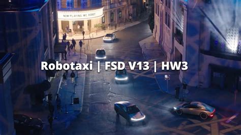 Tesla Robotaxis Used FSD V13 Which Ships Soon HW3 Robotaxi Capability