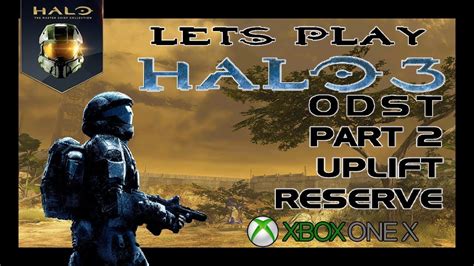 Lets Play Halo Odst Mcc Part Uplift Reserve Xbox One X