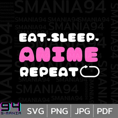 Eat Sleep Anime Repeat Svg Otaku Svg Japanese Anime Lover Etsy